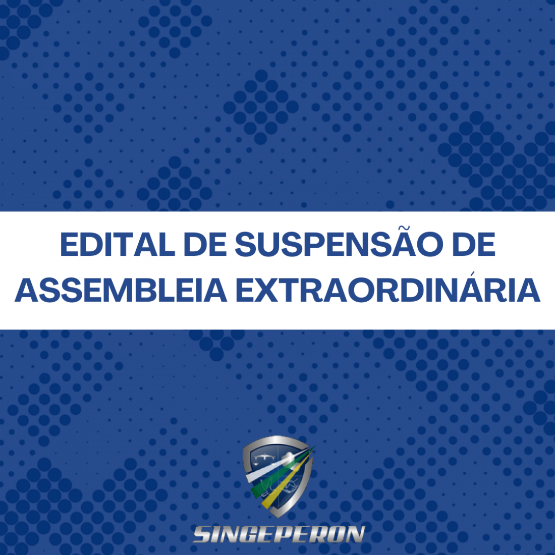 Edital de suspensão de Assembleia Geral Extraordinária