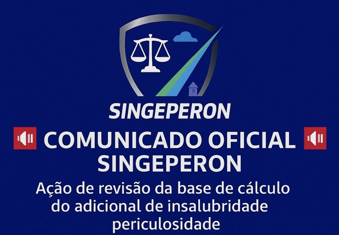 SINGEPERON emite comunicado sobre ação de revisão da base de cálculo do adicional de insalubridade e periculosidade